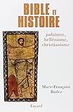 Bible et histoire: Judaïsme, hellénisme, christianisme (French Edition) by