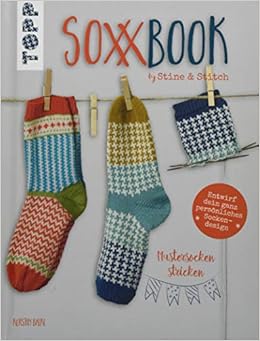 Soxxbook By Stine Stitch Mustersocken Stricken Entwirf Dein Ganz Personliches Sockendesign Mit Online Videos Sonderausstattung Mit Verlangertem Des Jahres Creative Impulse 2018 Balke Kerstin Amazon De Bucher
