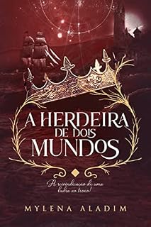 Livro A Herdeira de Dois Mundos: A reivindicação de uma ladra ao trono (Ladra de Dois Mundos Livro 3)