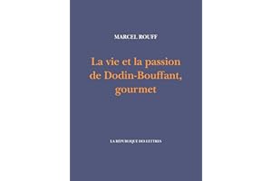 La vie et la passion de Dodin-Bouffant, gourmet (French Edition)
