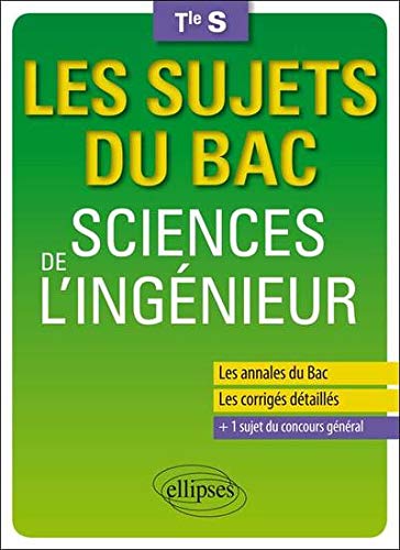 Amazon Fr Les Sujets Du Bac Sciences De L Ingenieur Terminale S Lemoal Anthony Rault Jean Yves Livres