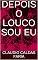 Livro DEPOIS O LOUCO SOU EU