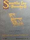 Seattle Car and Foundry Co. Catalogue No. 503: Designers and Builders of Railroad and Logging Equipment
