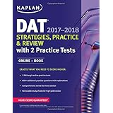 DAT 2017-2018 Strategies, Practice &amp; Review with 2 Practice Tests: Online + Book (Kaplan Test Prep)