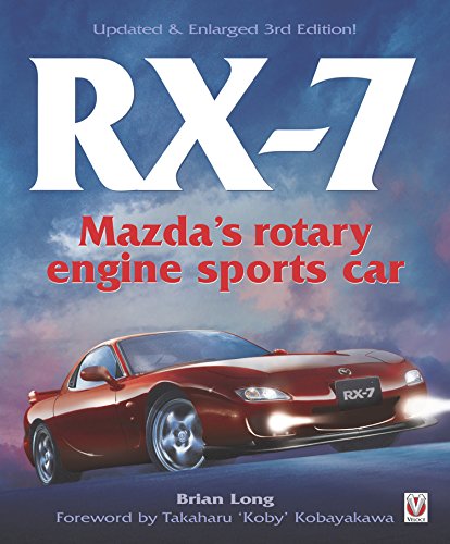 RX-7 Mazda’s Rotary Engine Sports Car: Updated & Enlarged Edition