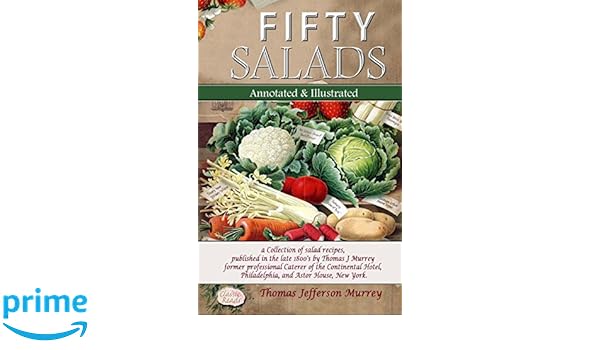 Fifty Salads Annotated And Illustrated A Collection Of - 