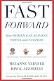 Fast Forward: How Women Can Achieve Power and Purpose