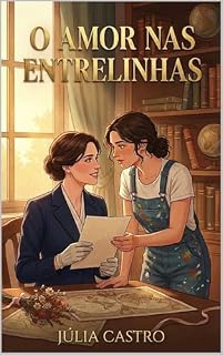 Livro O Amor nas Entrelinhas: Um mistério do século XVII une duas mulheres opostas em uma busca pela verdade.