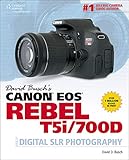David Busch's Canon EOS Rebel T5i/700D Guide to Digital SLR Photography (David Busch's Digital Photo