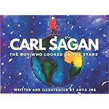 Carl Sagan: the Boy Who Looked to the Stars