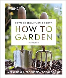 Rhs How To Garden New Edition A Practical Introduction To Gardening Amazon De Dk Fremdsprachige Bucher