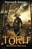 Toru: Wayfarer Returns (Sakura Steam Series) (Volume 1) by Stephanie R Sorensen