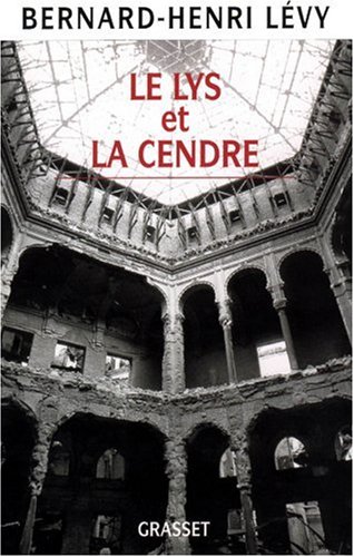 Le lys et la cendre: journal d'un écrivain au temps de la guerre de Bosnie