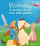 Histoires de chevaliers à lire avec mon petit garçon (Histoires à lire avec mon petit garçon) (F by Collectif, Thierry Christmann