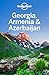 Lonely Planet Georgia, Armenia & Azerbaijan (Travel Guide)
