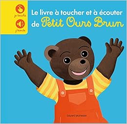 Le Livre A Toucher Et A Ecouter De Petit Ours Brun Amazon Co Uk Bour Daniele Bour Laura Books Le Livre A Toucher Et A Ecouter De Petit Ours Brun Amazon Co Uk Bour Daniele Bour Laura Books