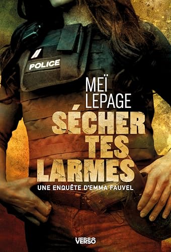 Sécher tes larmes: une enquête d'Emma Fauvel