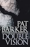 Front cover for the book Double Vision by Pat Barker
