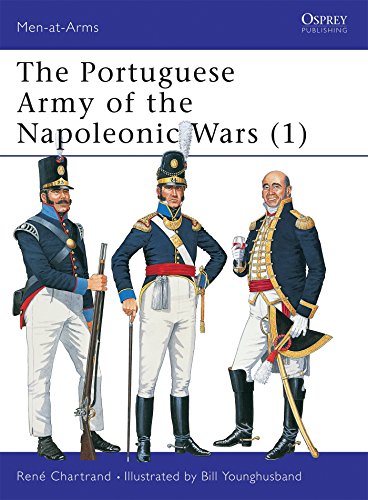 Portuguese Army of the Napoleonic Wars (1) : 1793-1815 (Men-At-Arms Series, 343) by René Chartrand