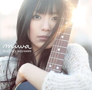don't cry anymore/Miwa