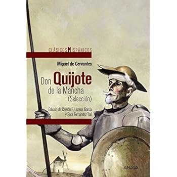 Don Quijote de la Mancha (Selección) (Clásicos - Clásicos Hispánicos) Don Quijote de la Mancha (Selección) (Clásicos - Clásicos Hispánicos)