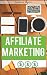 Affiliate Marketing: Learn to make crazy money with affiliate marketing today! A step-by-step online affiliate marketing system to make a lot more money ... Online Marketing, Affiliates programs)