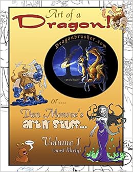 Amazon Com Art Of A Dragon Or Dan Monroe S Art N Stuff Monroe Daniel M Books