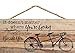 P. Graham Dunn Who You Have Beside You Tandom Bike 5 x 10 Wood Plank Design Hanging Sign