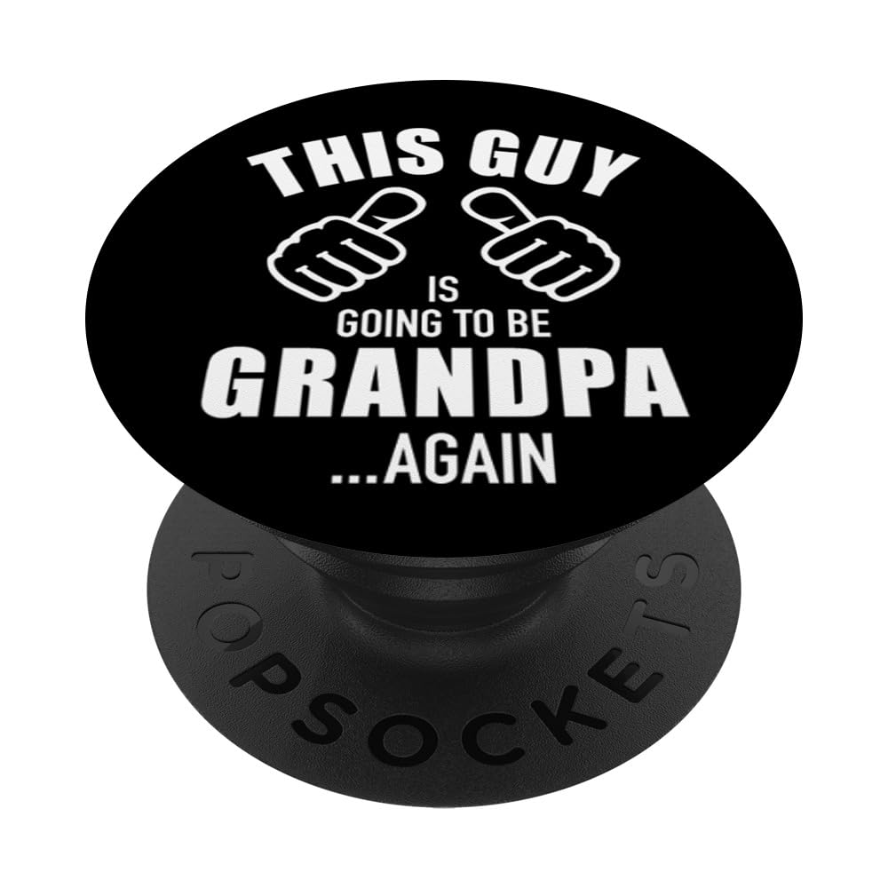 This guy is going to be grandpa again PopSockets Adhesive PopGrip