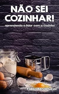 Livro Não sei cozinhar!: aprendendo a lidar com a cozinha