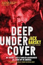 Deep Undercover: My Secret Life and Tangled Allegiances as a KGB Spy in America