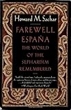 Front cover for the book Farewell Espana: The World of the Sephardim Remembered by Howard Sachar