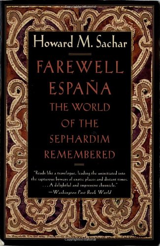 Farewell Espana: The World of the Sephardim Remembered