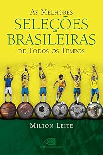 Livro Melhores seleções brasileiras de todos os tempos, As