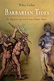 Barbarian Tides: The Migration Age and the Later Roman Empire (The Middle Ages Series)