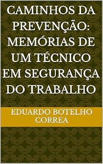 Livro Caminhos da Prevenção: Memórias de um Técnico em Segurança do Trabalho