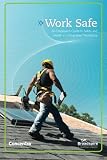 Work Safe: An Employer's Guide to Safety and Health in a Diversified Workforce by Peter Rousmaniere, Broadspire