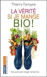 La  vérité si je mange bio !