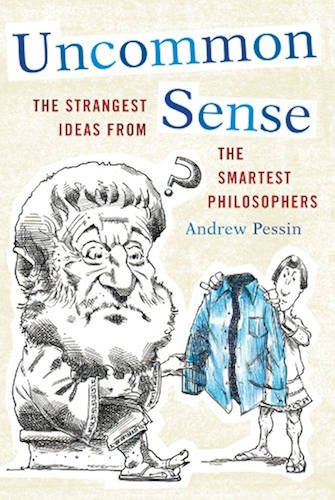 Download Uncommon Sense: The Strangest Ideas from the Smartest Philosophers (English Edition) PDF