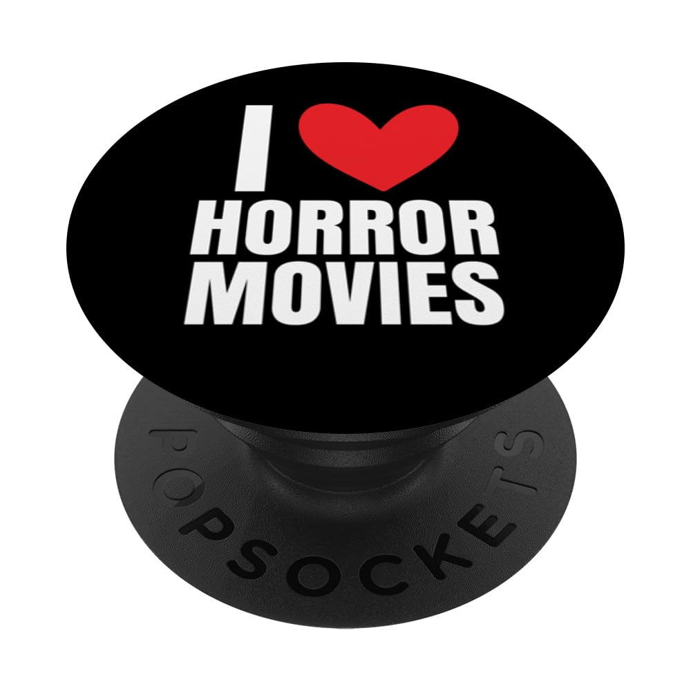 I Love Horror Movies Scary Film Lover Watcher Actor Director PopSockets Swappable PopGrip
