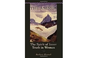 The Animus: The Spirit of Inner Truth in Women, Volume 1