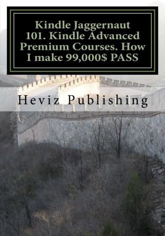 Kindle Jaggernaut 101. Kindle Advanced Premium Courses. How I make 99,000$ PASS
