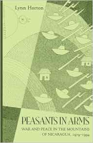 Peasants In Arms War Peace In The Mountains Of Nicaragua 19791994 Ohio
RIS Latin America Series
