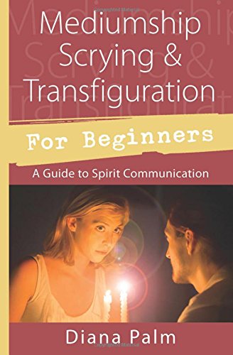 Mediumship Scrying & Transfiguration for Beginners: A Guide to Spirit Communication (Llewellyn for B by Diana Palm