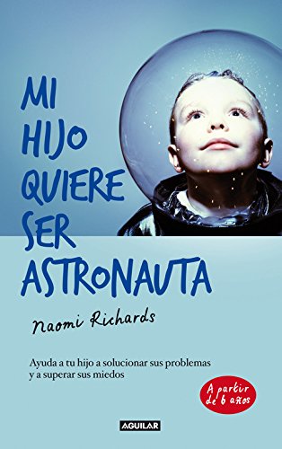 Mi hijo quiere ser astronauta, de Naomi Richards