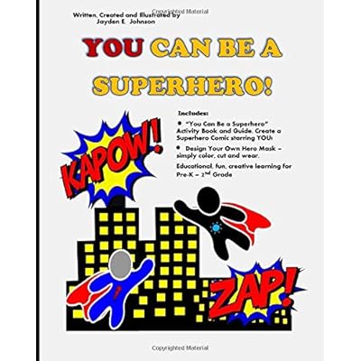 You Can Be A Superhero You Can Be A Superhero