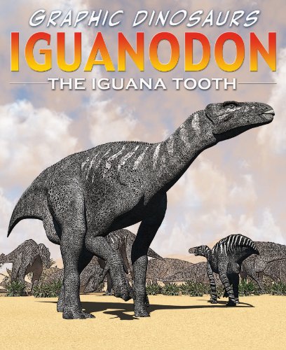 Iguanodon: The Iguana Tooth (Graphic Dinosaurs (Paper))