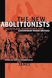 The New Abolitionists: (Neo)slave Narratives And Contemporary Prison Writings (Suny Series, Philosophy and Race)