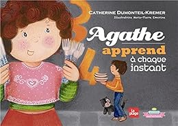 Agathe apprend à chaque instant