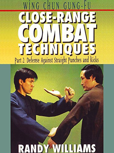 Wing Chun Gung-Fu Close-Range Combat Techniques Part2 Randy Williams